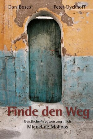 Buchcover Finde den Weg | Peter Dyckhoff | EAN 9783769811483 | ISBN 3-7698-1148-8 | ISBN 978-3-7698-1148-3