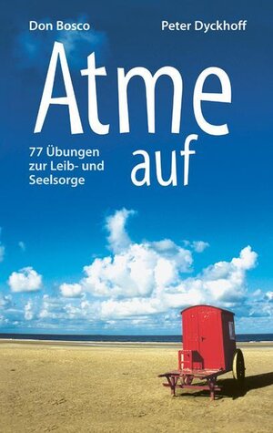 Buchcover Atme auf | Peter Dyckhoff | EAN 9783769812886 | ISBN 3-7698-1288-3 | ISBN 978-3-7698-1288-6