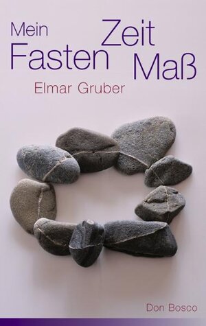 Buchcover Mein FastenZeitMass | Elmar Gruber | EAN 9783769815597 | ISBN 3-7698-1559-9 | ISBN 978-3-7698-1559-7