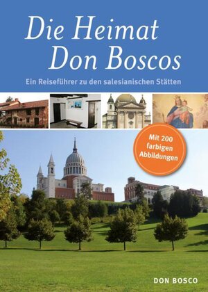 Buchcover Die Heimat Don Boscos | Teresio Bosco | EAN 9783769816600 | ISBN 3-7698-1660-9 | ISBN 978-3-7698-1660-0