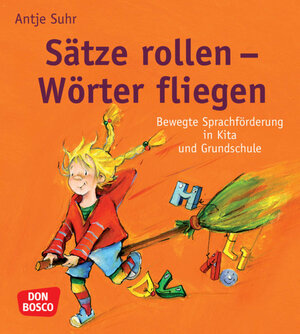 Buchcover Sätze rollen - Wörter fliegen | Antje Suhr | EAN 9783769817041 | ISBN 3-7698-1704-4 | ISBN 978-3-7698-1704-1