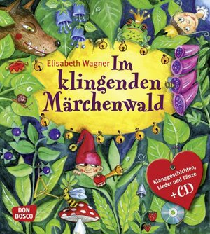 Buchcover Im klingenden Märchenwald, m. Audio-CD | Elisabeth Wagner | EAN 9783769817232 | ISBN 3-7698-1723-0 | ISBN 978-3-7698-1723-2