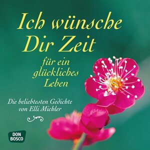 Buchcover Ich wünsche Dir Zeit für ein glückliches Leben | Elli Michler | EAN 9783769818765 | ISBN 3-7698-1876-8 | ISBN 978-3-7698-1876-5