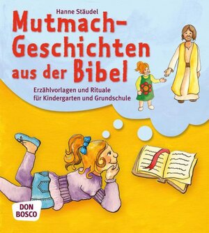 Buchcover Mutmachgeschichten aus der Bibel | Hanne Stäudel | EAN 9783769818949 | ISBN 3-7698-1894-6 | ISBN 978-3-7698-1894-9