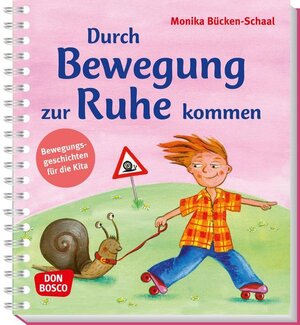 Buchcover Durch Bewegung zur Ruhe kommen | Monika Bücken-Schaal | EAN 9783769819083 | ISBN 3-7698-1908-X | ISBN 978-3-7698-1908-3