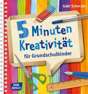 Buchcover 5 Minuten Kreativität für Grundschulkinder | Gabi Scherzer | EAN 9783769820102 | ISBN 3-7698-2010-X | ISBN 978-3-7698-2010-2
