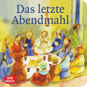 Buchcover Das letzte Abendmahl. Mini-Bilderbuch. | Monika Arnold | EAN 9783769820522 | ISBN 3-7698-2052-5 | ISBN 978-3-7698-2052-2