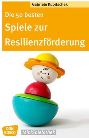 Buchcover Die 50 besten Spiele zur Resilienzförderung | Gabriele Kubitschek | EAN 9783769820645 | ISBN 3-7698-2064-9 | ISBN 978-3-7698-2064-5