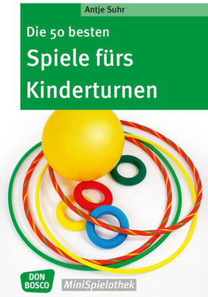 Buchcover Die 50 besten Spiele fürs Kinderturnen | Antje Suhr | EAN 9783769821611 | ISBN 3-7698-2161-0 | ISBN 978-3-7698-2161-1
