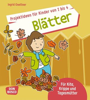 Buchcover Projektideen für Kinder von 1 bis 4: Blätter | Ingrid Gnettner | EAN 9783769821796 | ISBN 3-7698-2179-3 | ISBN 978-3-7698-2179-6