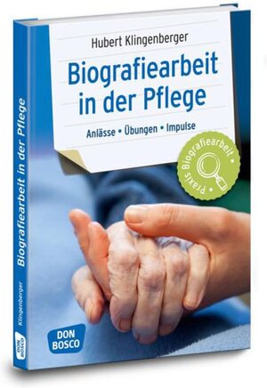 Buchcover Biografiearbeit in der Pflege | Hubert Klingenberger | EAN 9783769821987 | ISBN 3-7698-2198-X | ISBN 978-3-7698-2198-7