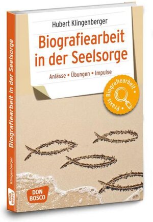 Buchcover Biografiearbeit in der Seelsorge | Hubert Klingenberger | EAN 9783769822007 | ISBN 3-7698-2200-5 | ISBN 978-3-7698-2200-7