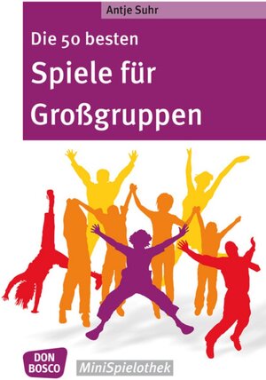 Buchcover Die 50 besten Spiele für Großgruppen | Antje Suhr | EAN 9783769822281 | ISBN 3-7698-2228-5 | ISBN 978-3-7698-2228-1