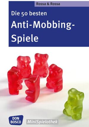 Buchcover Die 50 besten Anti-Mobbing-Spiele | Robert Rossa | EAN 9783769822601 | ISBN 3-7698-2260-9 | ISBN 978-3-7698-2260-1