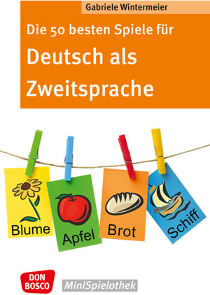 Buchcover Die 50 besten Spiele für Deutsch als Zweitsprache | Gabriele Wintermeier | EAN 9783769822618 | ISBN 3-7698-2261-7 | ISBN 978-3-7698-2261-8