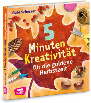 Buchcover 5 Minuten Kreativität für die goldene Herbstzeit | Gabi Scherzer | EAN 9783769823189 | ISBN 3-7698-2318-4 | ISBN 978-3-7698-2318-9