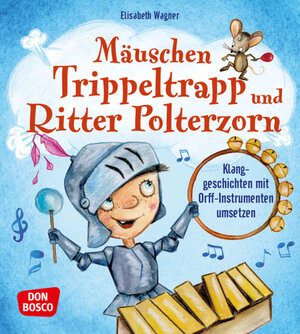 Buchcover Mäuschen Trippeltrapp und Ritter Polterzorn | Elisabeth Wagner | EAN 9783769823370 | ISBN 3-7698-2337-0 | ISBN 978-3-7698-2337-0