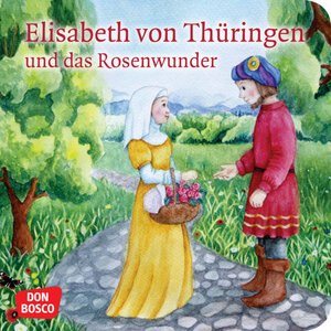 Buchcover Elisabeth von Thüringen und das Rosenwunder. Mini-Bilderbuch. | Catharina Fastenmeier | EAN 9783769825008 | ISBN 3-7698-2500-4 | ISBN 978-3-7698-2500-8