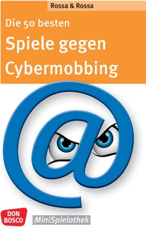 Buchcover Die 50 besten Spiele gegen Cybermobbing | Robert Rossa | EAN 9783769825206 | ISBN 3-7698-2520-9 | ISBN 978-3-7698-2520-6