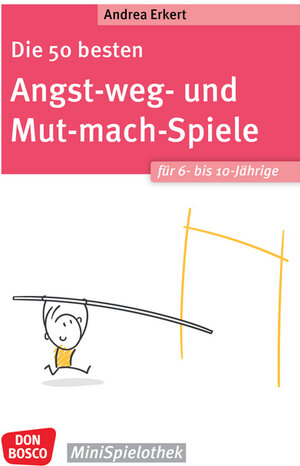 Buchcover Die 50 besten Angst-weg- und Mut-mach-Spiele für 6- bis 10-Jährige | Andrea Erkert | EAN 9783769825657 | ISBN 3-7698-2565-9 | ISBN 978-3-7698-2565-7