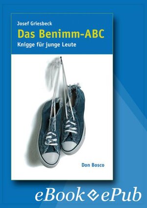 Buchcover Das Benimm-ABC – eBook | Josef Griesbeck | EAN 9783769880038 | ISBN 3-7698-8003-X | ISBN 978-3-7698-8003-8