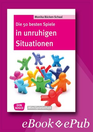 Buchcover Die 50 besten Spiele in unruhigen Situationen – eBook | Monika Bücken-Schaal | EAN 9783769880182 | ISBN 3-7698-8018-8 | ISBN 978-3-7698-8018-2