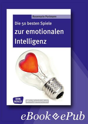 Buchcover Die 50 besten Spiele zur emotionalen Intelligenz – eBook | Rosemarie Portmann | EAN 9783769880205 | ISBN 3-7698-8020-X | ISBN 978-3-7698-8020-5