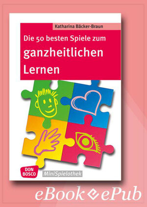 Buchcover Die 50 besten Spiele zum ganzheitlichen Lernen - eBook | Katharina Bäcker-Braun | EAN 9783769880250 | ISBN 3-7698-8025-0 | ISBN 978-3-7698-8025-0