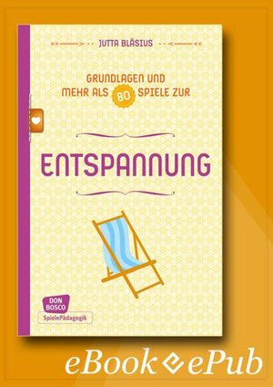 Buchcover Entspannung - Grundlagen und mehr als 80 Spiele - eBook | Jutta Bläsius | EAN 9783769880281 | ISBN 3-7698-8028-5 | ISBN 978-3-7698-8028-1
