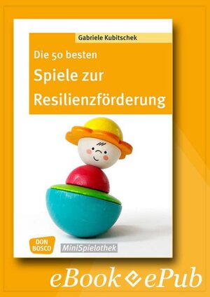 Buchcover Die 50 besten Spiele zur Resilienzförderung - eBook | Gabriele Kubitschek | EAN 9783769880663 | ISBN 3-7698-8066-8 | ISBN 978-3-7698-8066-3