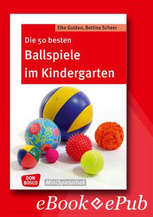 Buchcover Die 50 besten Ballspiele im Kindergarten - eBook | Elke Gulden | EAN 9783769880830 | ISBN 3-7698-8083-8 | ISBN 978-3-7698-8083-0