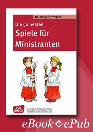 Buchcover Die 50 besten Spiele für Ministranten - eBook | Bernhard Schweiger | EAN 9783769880939 | ISBN 3-7698-8093-5 | ISBN 978-3-7698-8093-9