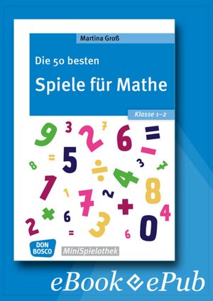 Buchcover Die 50 besten Spiele für Mathe. Klasse 1-2 - eBook | Martina Groß | EAN 9783769881042 | ISBN 3-7698-8104-4 | ISBN 978-3-7698-8104-2