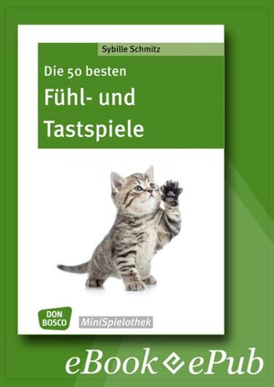 Buchcover Die 50 besten Fühl- und Tastspiele - eBook | Sybille Schmitz | EAN 9783769881066 | ISBN 3-7698-8106-0 | ISBN 978-3-7698-8106-6