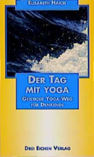 Buchcover Der Tag mit Yoga | Elisabeth Haich | EAN 9783769904062 | ISBN 3-7699-0406-0 | ISBN 978-3-7699-0406-2