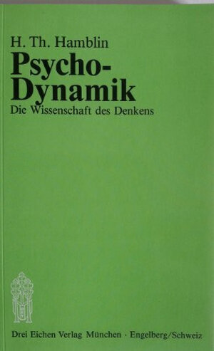 Buchcover Psychodynamik | H Th Hamblin | EAN 9783769904147 | ISBN 3-7699-0414-1 | ISBN 978-3-7699-0414-7