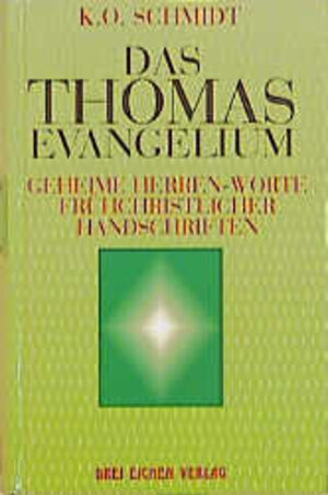 Buchcover Das Thomas-Evangelium | K. O. Schmidt | EAN 9783769904222 | ISBN 3-7699-0422-2 | ISBN 978-3-7699-0422-2