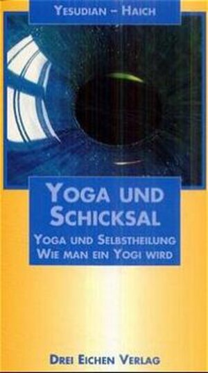 Buchcover Yoga und Schicksal | Selvarajan Yesudian | EAN 9783769904307 | ISBN 3-7699-0430-3 | ISBN 978-3-7699-0430-7