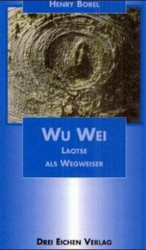 Wu-Wei. Laotse als Wegweiser