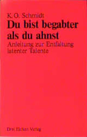 Buchcover Du bist begabter als Du ahnst | Karl O Schmidt | EAN 9783769904901 | ISBN 3-7699-0490-7 | ISBN 978-3-7699-0490-1