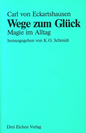 Buchcover Wege zum Glück | Karl von Eckartshausen | EAN 9783769905007 | ISBN 3-7699-0500-8 | ISBN 978-3-7699-0500-7