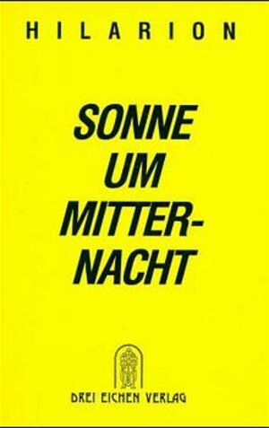 Buchcover Bücher des Flammenden Herzens / Sonne um Mitternacht | Hilarion | EAN 9783769905120 | ISBN 3-7699-0512-1 | ISBN 978-3-7699-0512-0