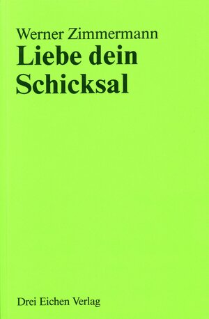 Buchcover Liebe dein Schicksal | Werner Zimmermann | EAN 9783769905151 | ISBN 3-7699-0515-6 | ISBN 978-3-7699-0515-1