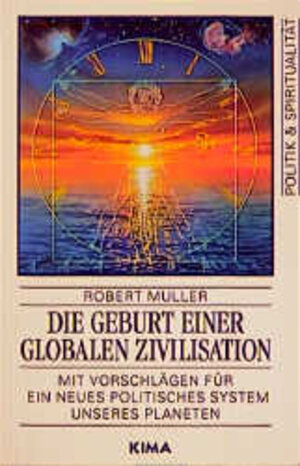Buchcover Die Geburt einer globalen Zivilisation | Robert Muller | EAN 9783769905366 | ISBN 3-7699-0536-9 | ISBN 978-3-7699-0536-6