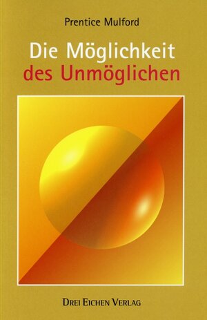 Buchcover Die Möglichkeit des Unmöglichen | Prentice Mulford | EAN 9783769905939 | ISBN 3-7699-0593-8 | ISBN 978-3-7699-0593-9