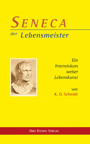 Buchcover Seneca – der Lebensmeister | K. O. Schmidt | EAN 9783769906097 | ISBN 3-7699-0609-8 | ISBN 978-3-7699-0609-7