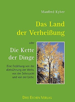 Buchcover Das Land der Verheissung - oder - Die Kette der Dinge | Manfred Kyber | EAN 9783769906110 | ISBN 3-7699-0611-X | ISBN 978-3-7699-0611-0