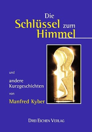 Buchcover Die Schlüssel zum Himmel | Manfred Kyber | EAN 9783769906172 | ISBN 3-7699-0617-9 | ISBN 978-3-7699-0617-2