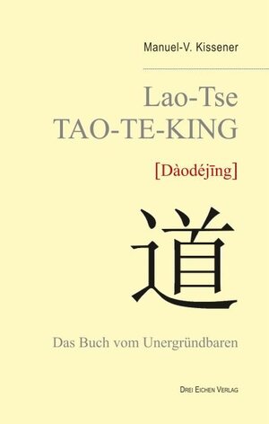 Buchcover Lao-Tse TAO TE KING | Manuel Kissener | EAN 9783769906554 | ISBN 3-7699-0655-1 | ISBN 978-3-7699-0655-4