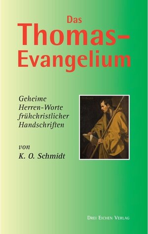 Buchcover Das Thomas-Evangelium | K. O. Schmidt | EAN 9783769908114 | ISBN 3-7699-0811-2 | ISBN 978-3-7699-0811-4